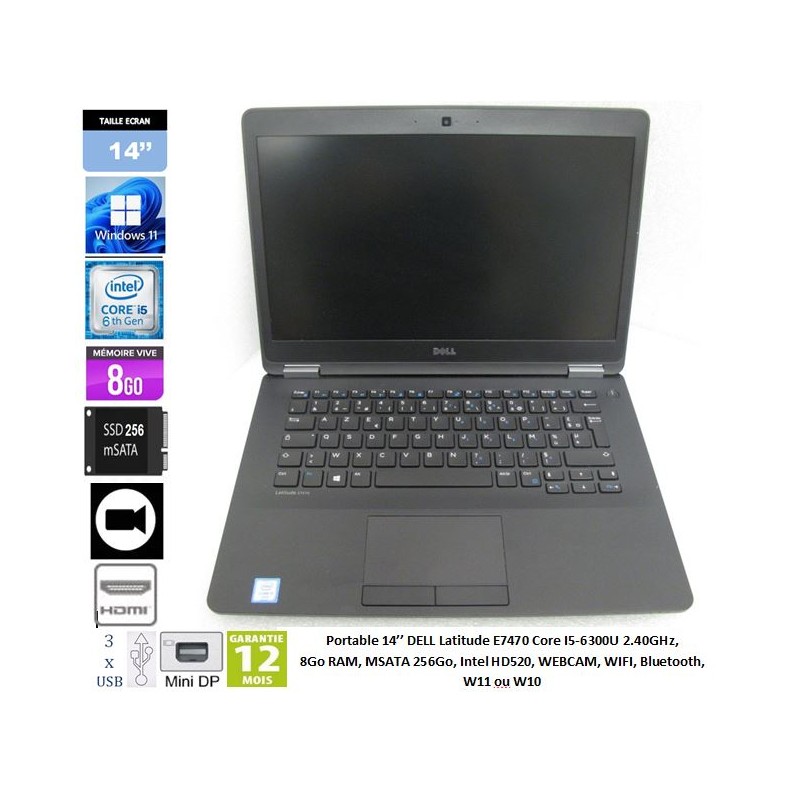 PC Portable 14'' Dell Latitude E7470 Core I5-6300U 2.40GHz 8Go RAM msata 256Gb WEBCAM W10p64_ HDMI mDP 3xUSB