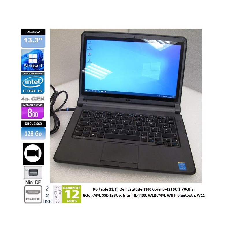 PC Portable 13.3" Tactile Dell Latitude 3340 Core i5-4210U 1.7GHz 2.4GHz, 8Go RAM, SSD128, W11, HDMI, mDP, Webcam, no DVD