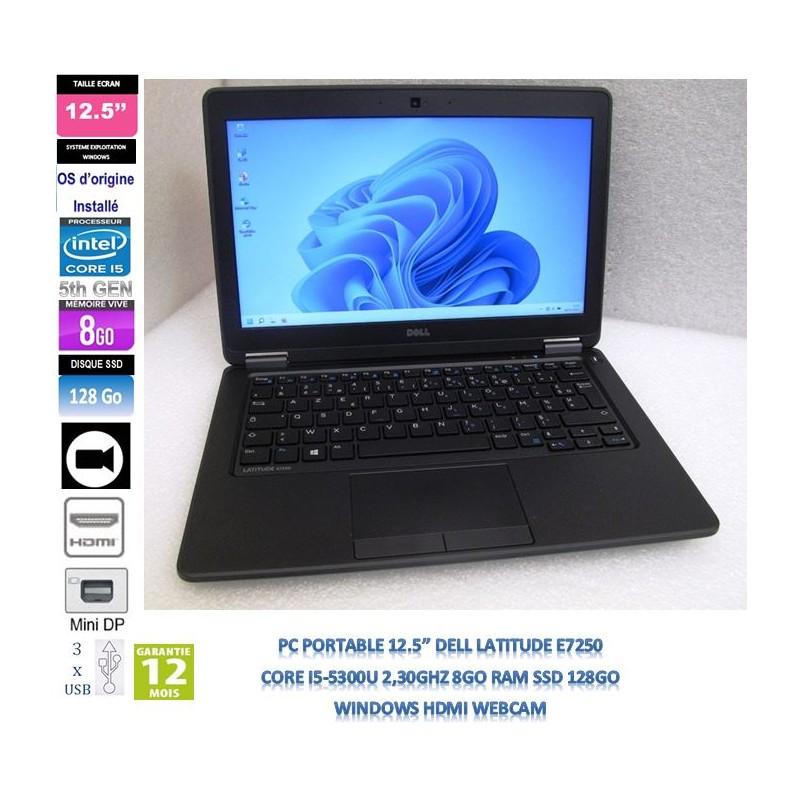 PC portable 12.5'' Dell Latitude E7250 Core I5-5300U 2,30GHz 8Go RAM 128Go SSD WEBCAM NO DVD Windows_HDMI,mDP,3xUSB