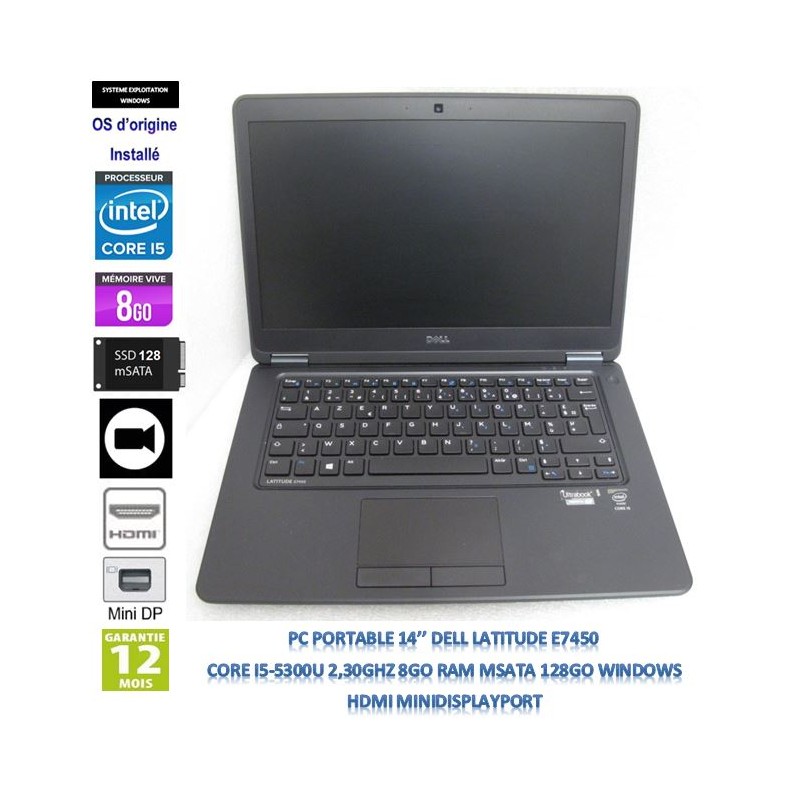 PC Portable 14'' Ultrabook Dell Latitude E7450 Core i5-5300U 2.30Ghz 8Go RAM msata 128go RAM Windows WEBCAM HDMI miniDP